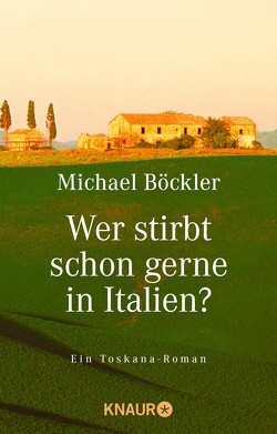 Wer stirbt schon gerne in Italien? von Böckler,  Michael