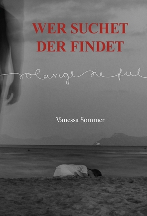 Wer suchet der findet – solange sie fiel von Sommer,  Vanessa