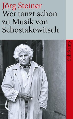 Wer tanzt schon zu Musik von Schostakowitsch von Steiner,  Jörg