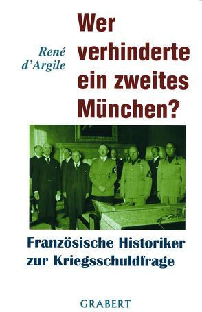 Wer verhinderte ein zweites München von Argile,  René