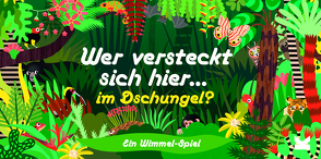 Wer versteckt sich hier im Dschungel? von Selmes,  Caroline