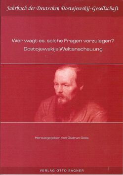 Wer wagt es, solche Fragen vorzulegen? Dostojewskijs Weltanschauung von Goes,  Gudrun