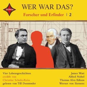 Wer war das? Forscher und Erfinder -2- von Demtrøder,  Till, Schulz-Reiss,  Christine