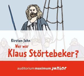 Wer war Klaus Störtebeker? von John,  Kirsten