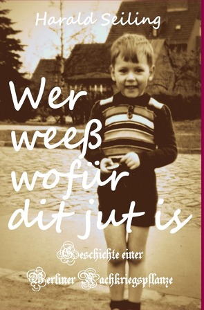 Wer weeß wofür dit jut is von Seiling,  Harald