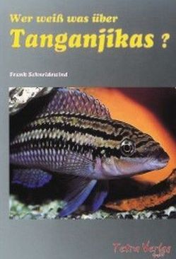 Wer weiss was über Tanganjikas von Schneidewind,  Frank Wer weiss was über Tanganjikas von Schneidewind,  Frank