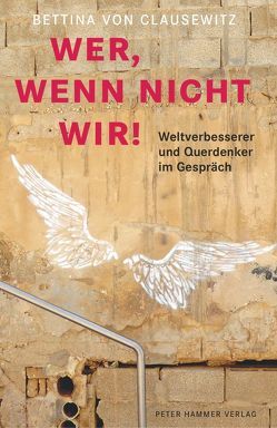 Wer, wenn nicht wir! von von Clausewitz,  Bettina