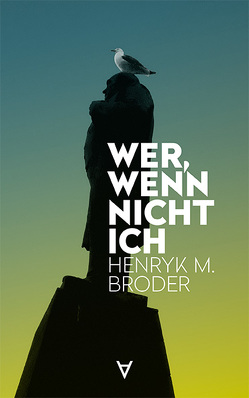 Wer, wenn nicht ich von Broder,  Henryk M