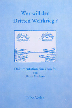 Wer will den Dritten Weltkrieg? von Hinrichs,  Armin, Menkens,  Harm