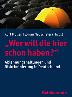 „Wer will die hier schon haben?“ von Möller,  Kurt, Neuscheler,  Florian