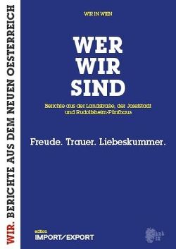 WER WIR SIND. Berichte aus der Landstraße, der Josefstadt und Rudolfsheim-Fünfhaus von Hochgatterer,  Paulus, Schmiederer,  Ernst