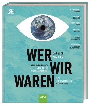 WER WIR WAREN – Das Buch zum Film von Abromeit,  Lars, Bauder,  Marc, Earle,  Sylvia, Gerst,  Alexander, Loh,  Janina, Ricard,  Matthieu, Sarr,  Felwine, Snower,  Dennis