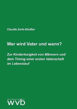 Wer wird Vater und wann? von Zerle-Elsäßer,  Claudia