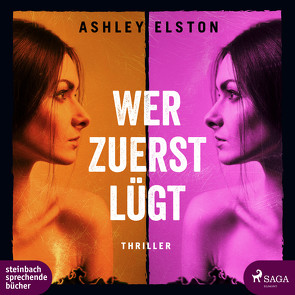 Wer zuerst lügt von Elston,  Ashley, Gaertner,  Michaela, Kreutzer,  Anke