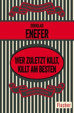 Wer zuletzt killt, killt am besten von Enefer,  Douglas, Schmitz,  Rolf