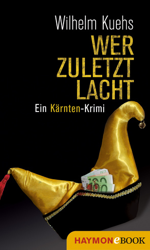 Wer zuletzt lacht von Kuehs,  Wilhelm