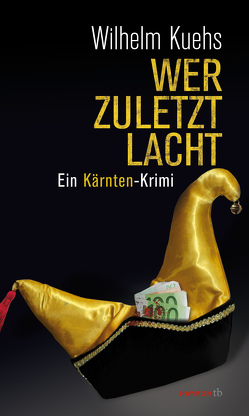 Wer zuletzt lacht von Kuehs,  Wilhelm