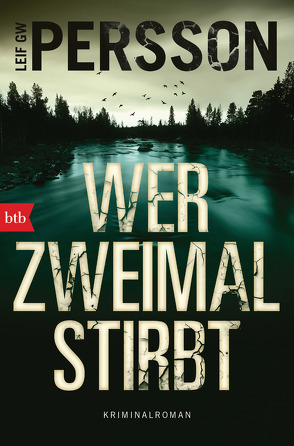 Wer zweimal stirbt von Gschwilm,  Julia, Persson,  Leif GW