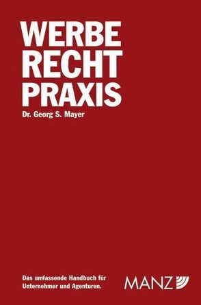 Werbe Recht Praxis von Mayer,  Georg S