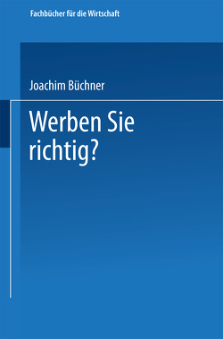 Werben Sie richtig? von Büchner,  Joachim