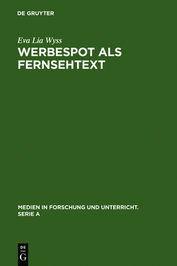 Werbespot als Fernsehtext von Wyss,  Eva Lia