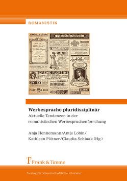 Werbesprache pluridisziplinär – Aktuelle Tendenzen in der romanistischen Werbesprachenforschung von Hennemann,  Anja, Lobin,  Antje, Plötner,  Kathleen, Schlaak,  Claudia