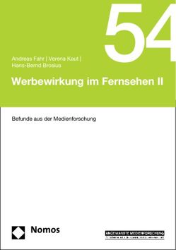 Werbewirkung im Fernsehen II von Brosius,  Hans-Bernd, Fahr,  Andreas, Kaut,  Verena