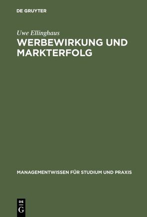 Werbewirkung und Markterfolg von Ellinghaus,  Uwe