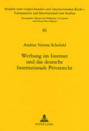 Werbung im Internet und das deutsche Internationale Privatrecht von Schefold,  Andrea Verena