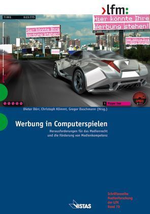 Werbung in Computerspielen von Daschmann,  Gregor, Dörr,  Dieter, Klimmt,  Christoph, Roth,  Franhziska, Sowka,  Alexandra, Zorn,  Nicole