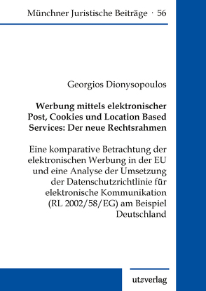 Werbung mittels elektronischer Post, Cookies und Location Based Services: Der neue Rechtsrahmen von Dionysopoulos,  Georgios