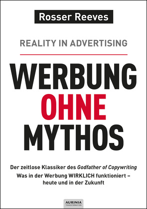 Werbung ohne Mythos von Reeves,  Rosser