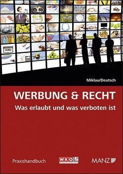 Werbung & Recht von Deutsch,  Markus, Miklau,  Rosemarie