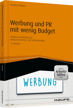 Werbung und PR mit wenig Budget – inkl. Arbeitshilfen online von Bleiber,  Reinhard