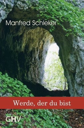 Werde, der du bist von Schleker,  Manfred