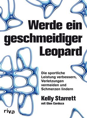 Werde ein geschmeidiger Leopard von Cordoza,  Glen, Starrett,  Kelly