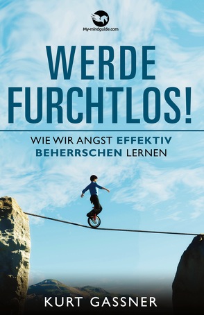 Werde Furchtlos! von Kurt Friedrich,  Gassner