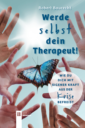 Werde selbst dein Therapeut! von Baurecht,  Robert