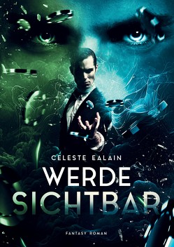 Werde sichtbar von Ealain,  Celeste