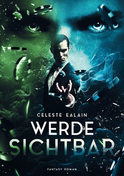 Werde sichtbar von Ealain,  Celeste