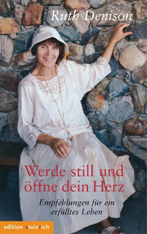 Werde still und öffne dein Herz von Denison,  Ruth, Köppler,  Paul, Leder,  Frank B., Zinser,  Annabelle