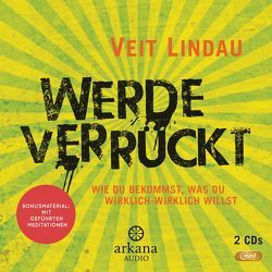 Werde verrückt von Lindau,  Veit