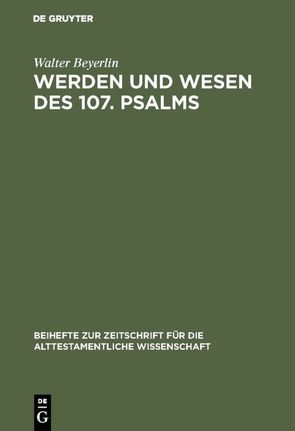 Werden und Wesen des 107. Psalms von Beyerlin,  Walter