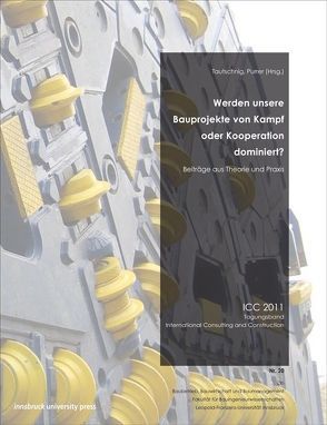 Werden unsere Bauprojekte von Kampf oder Kooperation dominiert? von Purrer,  Walter, Tautschnig,  Arnold