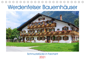 Werdenfelser Bauernhäuser – Schmuckstücke in Farchant (Tischkalender 2021 DIN A5 quer) von Berger (Kabefa),  Karin