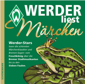 Werder liest Märchen von Bargfrede,  Philipp, Bartels,  Fin, Baumann,  Frank, Bode,  Marco, Böhling,  Dirk, Fritz,  Clemens, Harnik,  Martin, Hess-Grunewald,  Hubertus, Kohfeldt,  Florian, Kruse,  Max, Langenkamp,  Sebastian, Ulbrich,  Michelle, Vander,  Christian