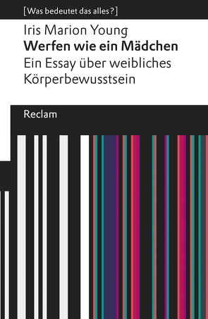 Werfen wie ein Mädchen. Ein Essay über weibliches Körperbewusstsein von Kerner,  Ina, Reiter,  Barbara, Young,  Iris Marion