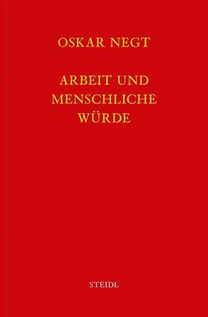 Werkausgabe Bd. 13 / Arbeit und menschliche Würde von Negt,  Oskar