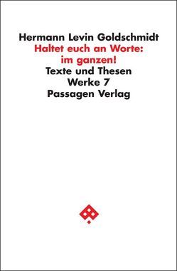 Werkausgabe in neun Bänden / Haltet euch an Worte: im ganzen! von Goetschel,  Willi, Goldschmidt,  Hermann, Goldschmidt,  Hermann Levin