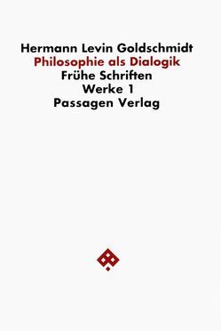 Werkausgabe in neun Bänden / Philosophie als Dialogik von Goetschel,  Willi, Goldschmidt,  Hermann, Goldschmidt,  Hermann L